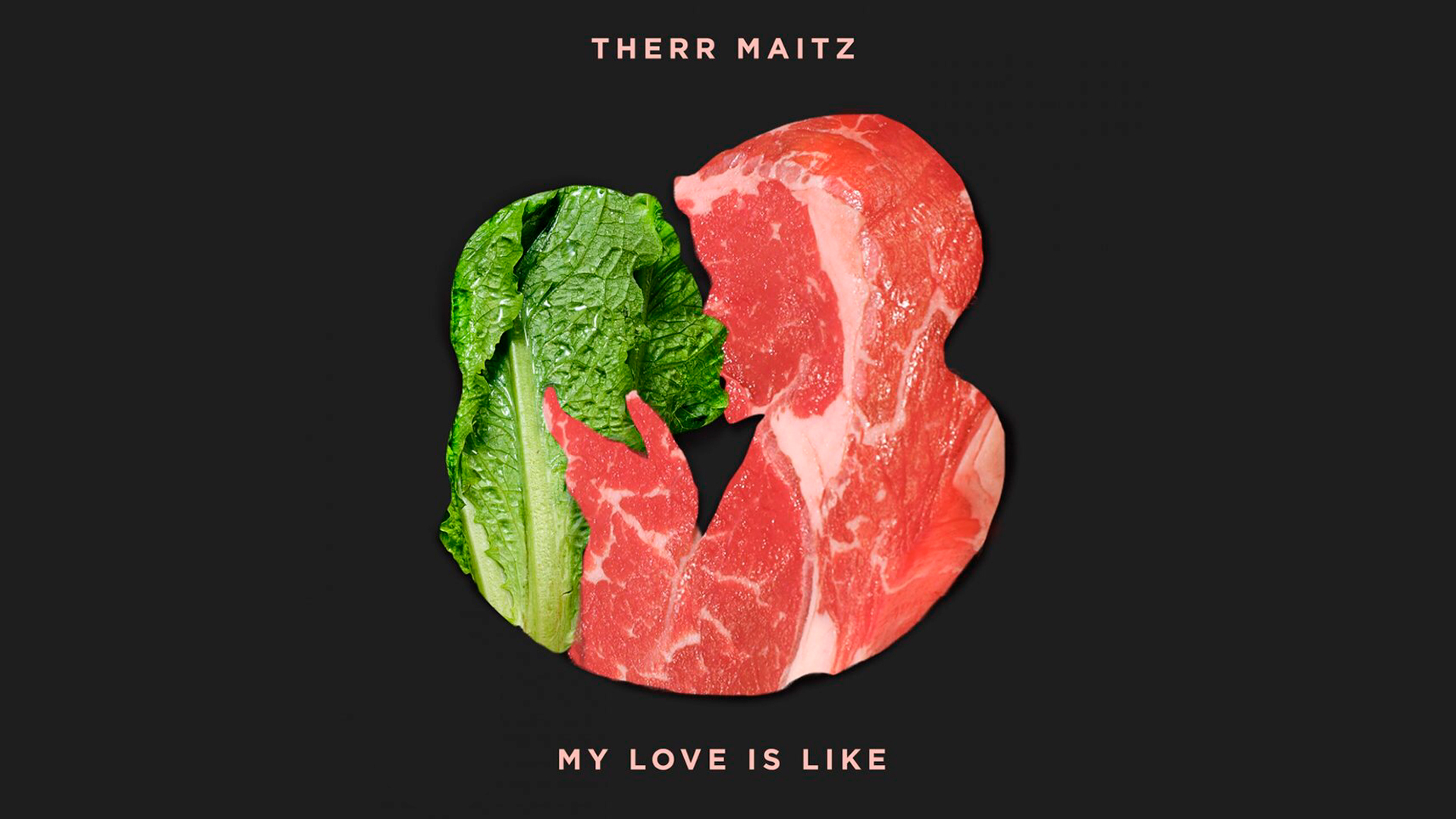 Therr Maitz My Love Is Like 